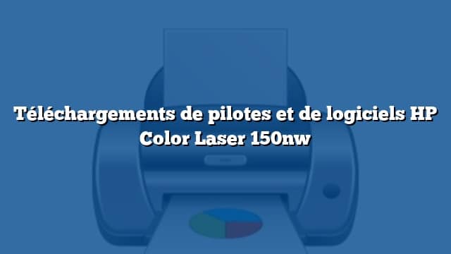 Téléchargements de pilotes et de logiciels HP Color Laser 150nw